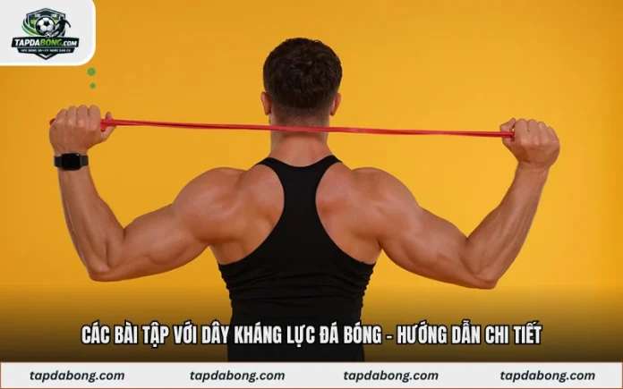 Bài tập tăng tốc độ bùng nổ áp dụng các bài tập với dây kháng lực đá bóng