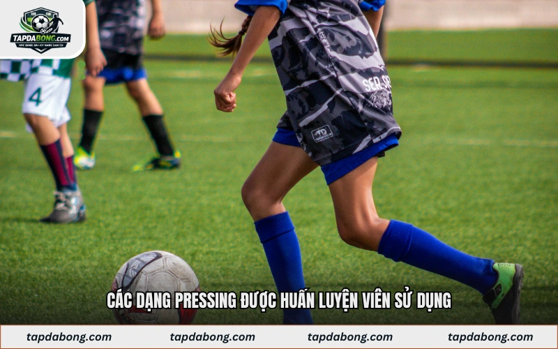 Các dạng pressing được huấn luyện viên sử dụng