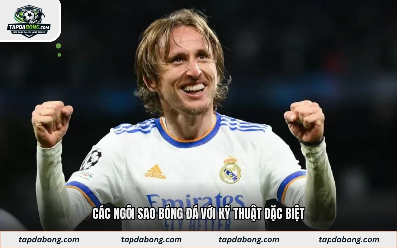 Các ngôi sao bóng đá với kỹ thuật đặc biệt