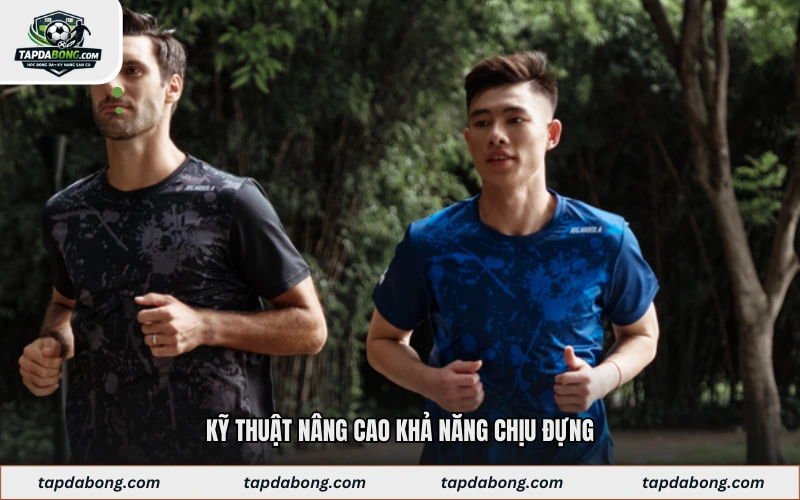 Kỹ thuật nâng cao khả năng chịu đựng