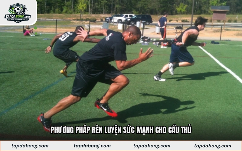Phương pháp rèn luyện sức mạnh cho cầu thủ