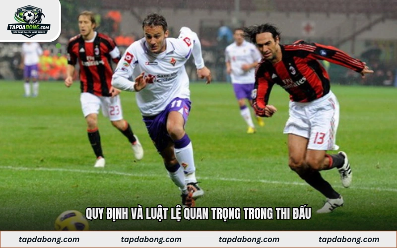 Quy định và luật lệ quan trọng trong thi đấu
