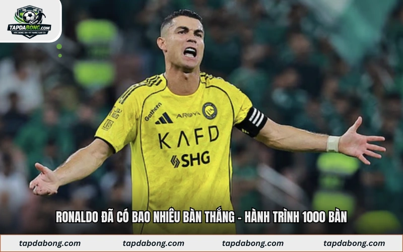 Tham vọng chinh phục mốc 1000 Ronaldo đã có bao nhiêu bàn thắng