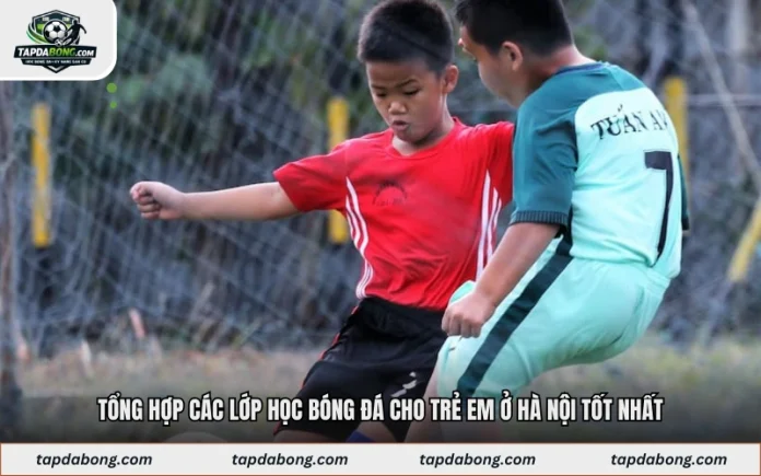 Tổng Hợp Các Lớp Học Bóng Đá Cho Trẻ Em Ở Hà Nội Tốt Nhất